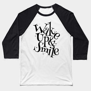 Wake up and Smile Baseball T-Shirt